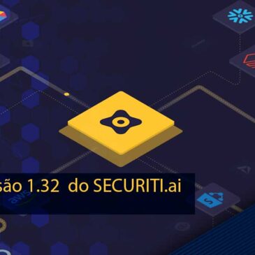 Novidades da versão 1.32 do SECURITI.ai