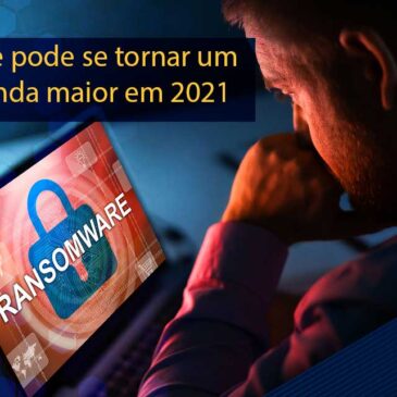 Ransomware pode se tornar um problema ainda maior em 2021