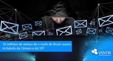 10 milhões de senhas de e-mails do Brasil vazam; incluindo da Câmara e do STF