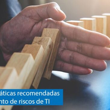 Estratégias e práticas recomendadas de gestão de riscos de TI