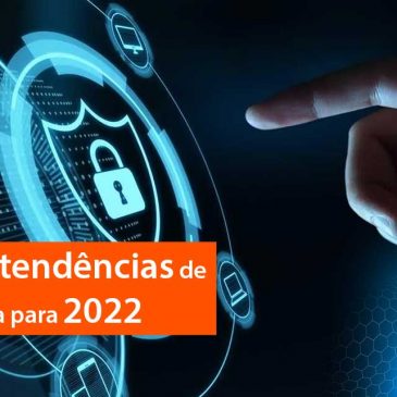 As 10 principais tendências de cibersegurança para 2022